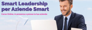 Scopri di più sull'articolo Corso Smart Leadership per Aziende Smart